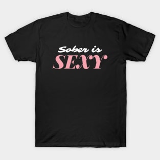 Sober Is Sexy Alcoholic Addict Recovery T-Shirt